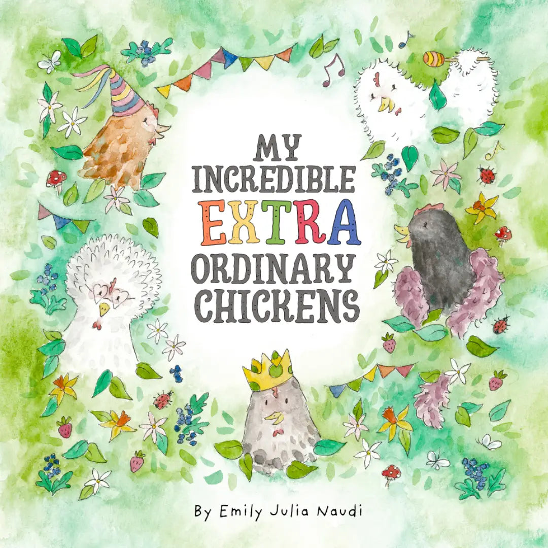 My Incredible Extra Ordinary Chickens Hardcover Book