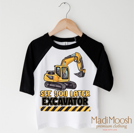 See You Later Excavator Construction Shirt Size Five