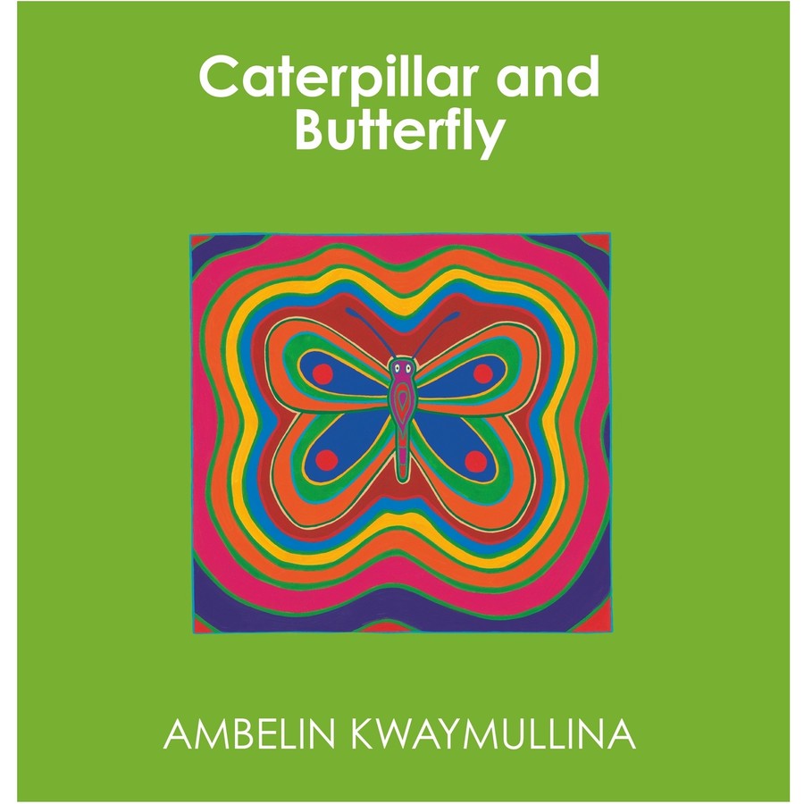 Caterpillar and Butterfly Small Hard Cover Book by Ambelin Kwaymullina