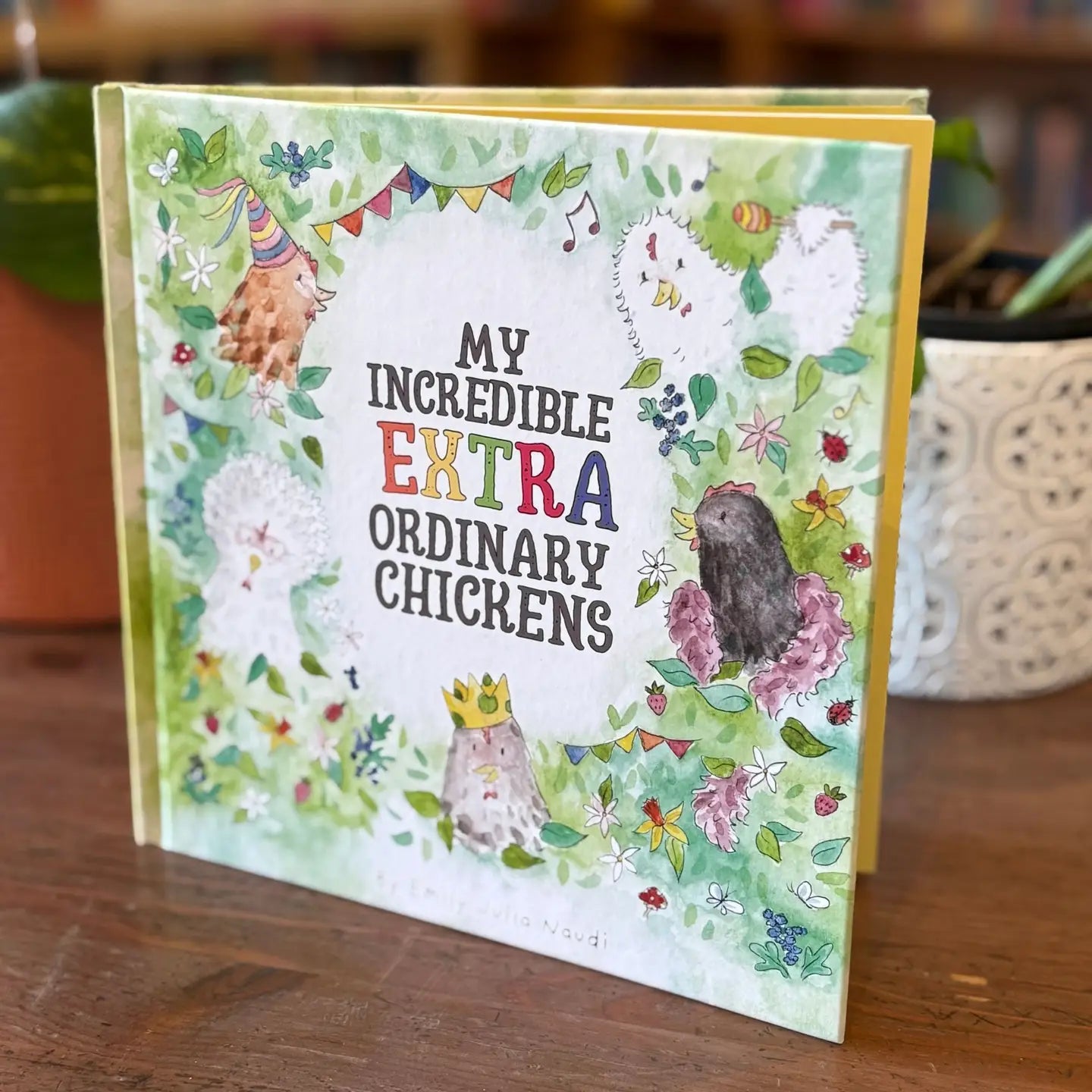 My Incredible Extra Ordinary Chickens Hardcover Book