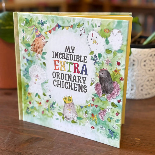 My Incredible Extra Ordinary Chickens Hardcover Book