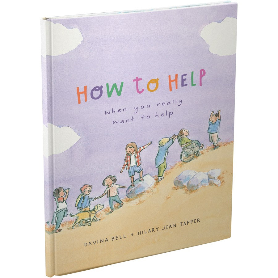 How to Help When You Really Want to Help Hard Cover Book