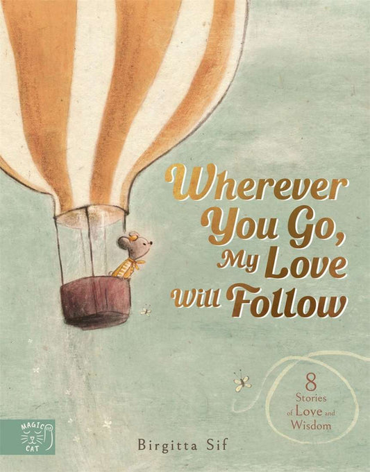 Wherever You Go My Love Will Follow Hard Cover Book