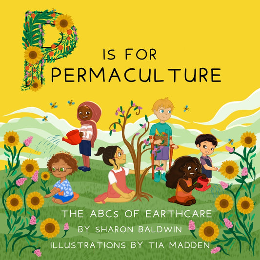 P Is For Permaculture Board Book